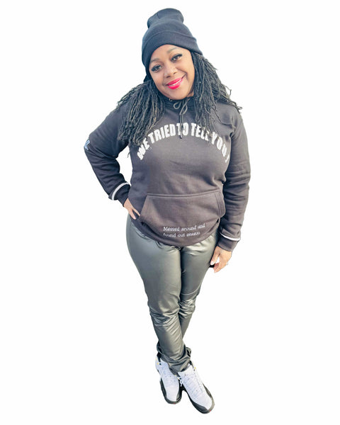 Unisex We tried to tell you hoddie