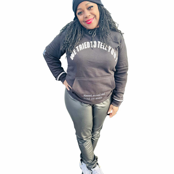 Unisex We tried to tell you hoddie